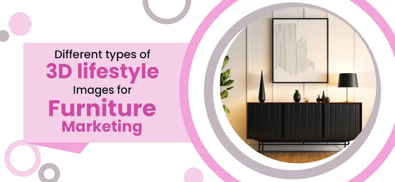 Usage of 3D lifestyle images for furniture marketing