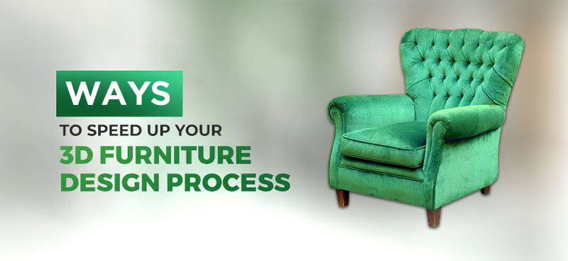 Speedup furniture 3D design work process