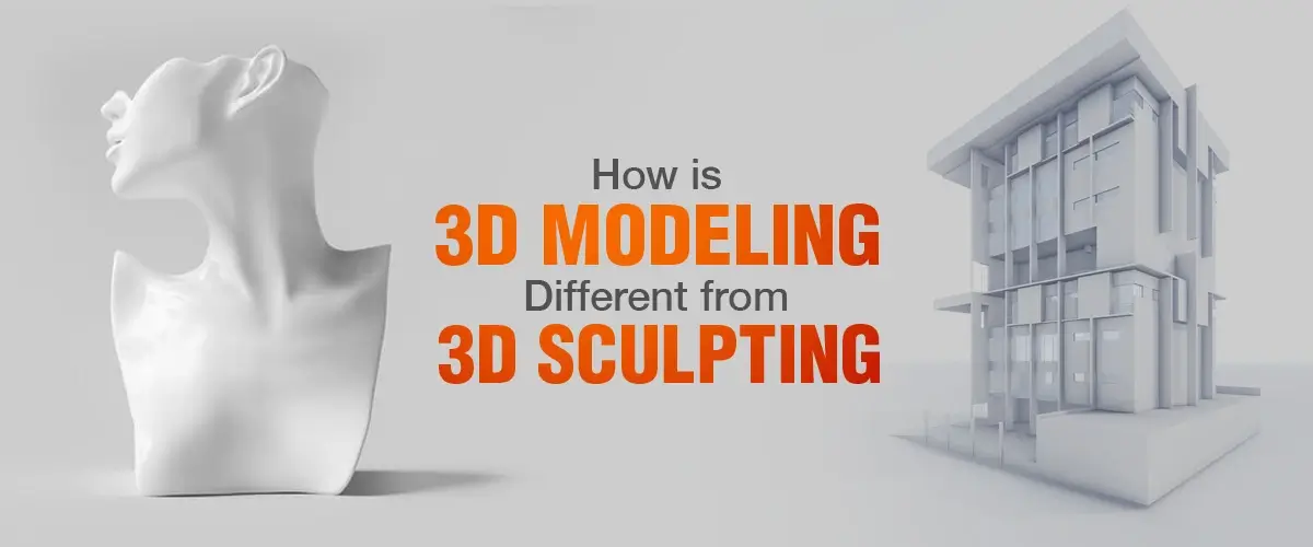 3D modeling vs 3D sculpting