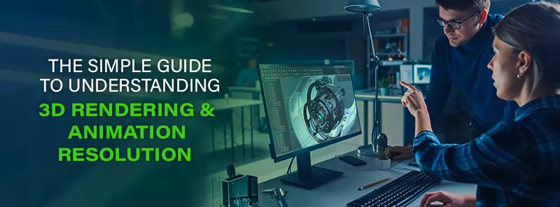 3D rendering and animation resolution guide
