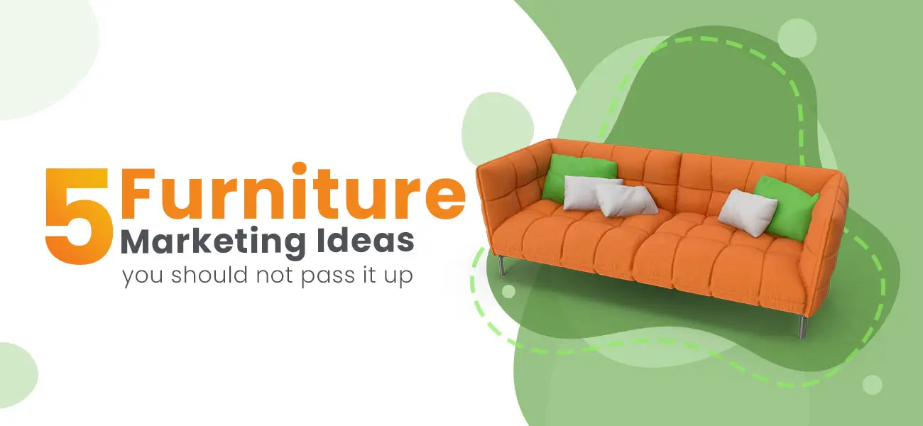 Furniture marketing ideas